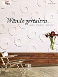 Waende gestalten: Malen. Schablonieren. Dekorieren