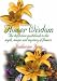 Flower Wisdom: The Definitive Guide to the Myth, Magic, And Mystery of Flowers