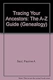 Tracing your ancestors : the A-Z guide