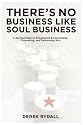 There's No Business Like Soul Business: A Spiritual Path to Enlightened Screenwriting, Filmmaking, and the Performing Arts