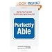 Perfectly Able: How to Attract and Hire Talented People with Disabilities