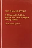 The English Gothic : a bibliographic guide to writers from Horace Walpole to Mary Shelley