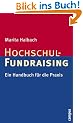 Hochschul-Fundraising: Ein Handbuch f�r die Praxis