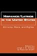 Hispanics/Latinos in the United States : Ethnicity, Race, and Rights