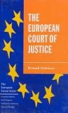 The European Court of Justice: The Politics of Judicial Integration (European Union (Hardcover Adult))