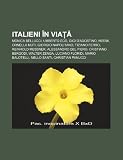 Italieni N Via: Monica Bellucci, Umberto Eco, Gigi D`Agostino, Noemi, Ornella Muti, Giorgio Napolitano, Tiziano Ferro, Reinhold Messne