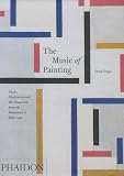 The Music of Painting: Music, Modernism, and the Visual Arts from the Romantics to John Cage