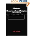E-Business Measurements and Analytics: (Measuralytics) by Pavi Agrawal