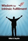 Wisdom for Intrinsic Fulfillment