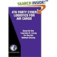 4th Party Cyber Logistics for Air Cargo (International Series in... by Sung-Chi Chu, Lawrence C. Leung, Yer Van Hui, and Waiman Cheung