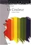 La couleur : Comment l'utiliser