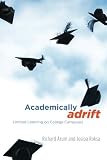 Academically Adrift: Limited Learning on College Campuses