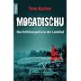 Mogadischu: Das Entf�hrungsdrama der Landshut
