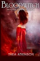 Blood Witch: Witches Of Etlantium Book 2 (Volume 2)