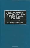 Discography of Western Swing and Hot String Bands, 1928-1942 (Discographies: Association for Recorded Sound Collections Discographic Reference)