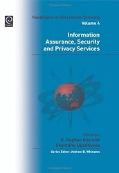 Information Assurance, Security and Privacy Services (Handbooks in Information Systems)