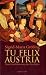 Bücher : Tu Felix Austria: Neue Geschichte aus der Geschichte