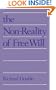 The Non-Reality of Free Will