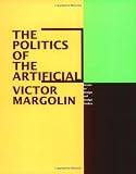 The Politics of the Artificial: Essays on Design and Design Studies