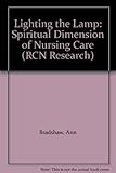 Lighting the lamp : the spiritual dimension of nursing care