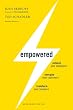 Empowered: Unleash Your Employees, Energize Your Customers, and Transform Your Business