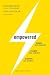 Empowered: Unleash Your Employees, Energize Your Customers, and Transform Your Business