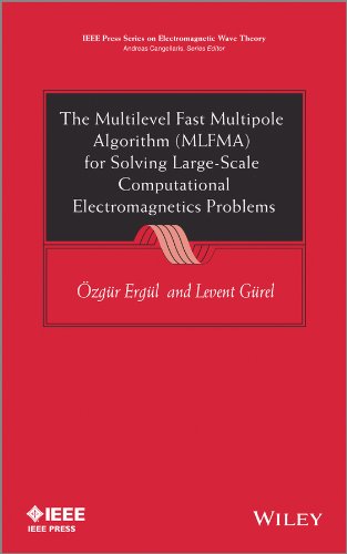 The Multilevel Fast Multipole Algorithm (MLFMA) for Solving Large-Scale Computational Electromagnetics Problems (IEEE Press Series on Electromagnetic Wave Theory)