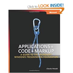 Applications = Code + Markup: A Guide to the Microsoft Windows Presentation Foundation (Pro - Developer)