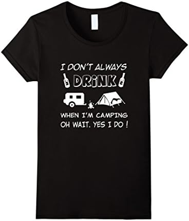 I Don't Always Drink When I'm Camping T-Shirt - Female Large - Black