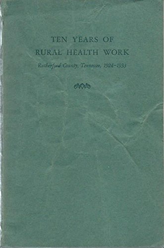 Ten years of rural health work, Rutherford county, Tennessess, 1924-1933