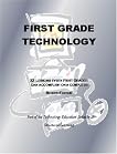 First Grade Technology: 32 Lessons Every First Grader Can Accomplish on a Computer