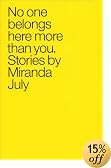 No One Belongs Here More Than You: Stories