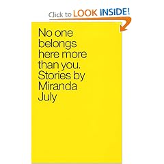 No One Belongs Here More Than You: Stories