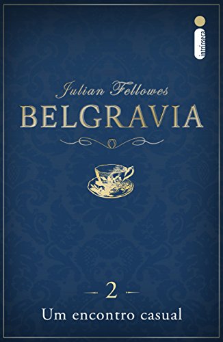 Belgravia: Um encontro casual (Capítulo 2) (Portuguese Edition)