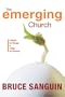 The Emerging Church: A Model for Change and a Map for Renewal