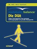 Metabolic Balance Die Diät: Schluss mit Hungerkuren! Der individuelle Weg zum gesunden Körpergewicht (German Edition)