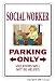 SOCIAL WORKER ~Sign~ parking signs psychology gift