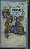 The Snow Queen and Other Tales by Hans Christian Andersen (A Signet Classic)