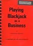 Playing Blackjack as a Business: A Textbook on Blackjack