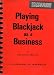 Books : Playing Blackjack as a Business: A Textbook on Blackjack