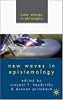 New Waves in Epistemology (New Waves in Philosophy)