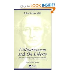 Utilitarianism and On Liberty: Including 'Essay on Bentham' and Selections from the Writings of Jeremy Bentham and John Austin