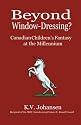 Beyond Window Dressing?: Canadian Children's Fantasy at the Millennium