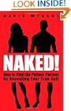 Naked!: How to Find the Perfect Partner by Revealing Your True Self