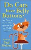 Do Cats Have Belly Buttons?: An answers to 249 Other Curious Questions