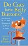 Do Cats Have Belly Buttons?: An answers to 249 Other Curious Questions