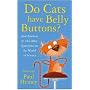 Do Cats Have Belly Buttons?: And Answers to 244 Other questions on the world of science
