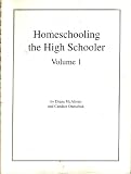 Homeschooling the high schooler: Combined volumes 1 & 2