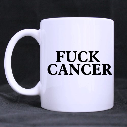 Super Quality Fuck Cancer - Funny Quotes Saying - Theme White Ceramic Coffee Mugs Cup - 11oz sizes