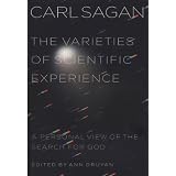The Varieties of Scientific Experience: A Personal View of the Search for God ~ Carl Sagan